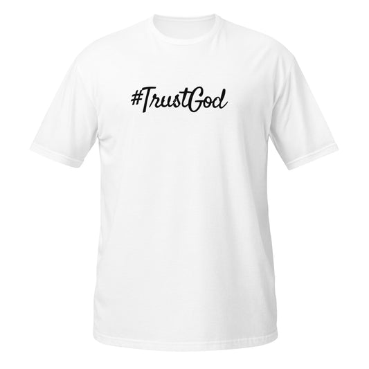 White #TrustGod Short-Sleeve Unisex T-Shirt